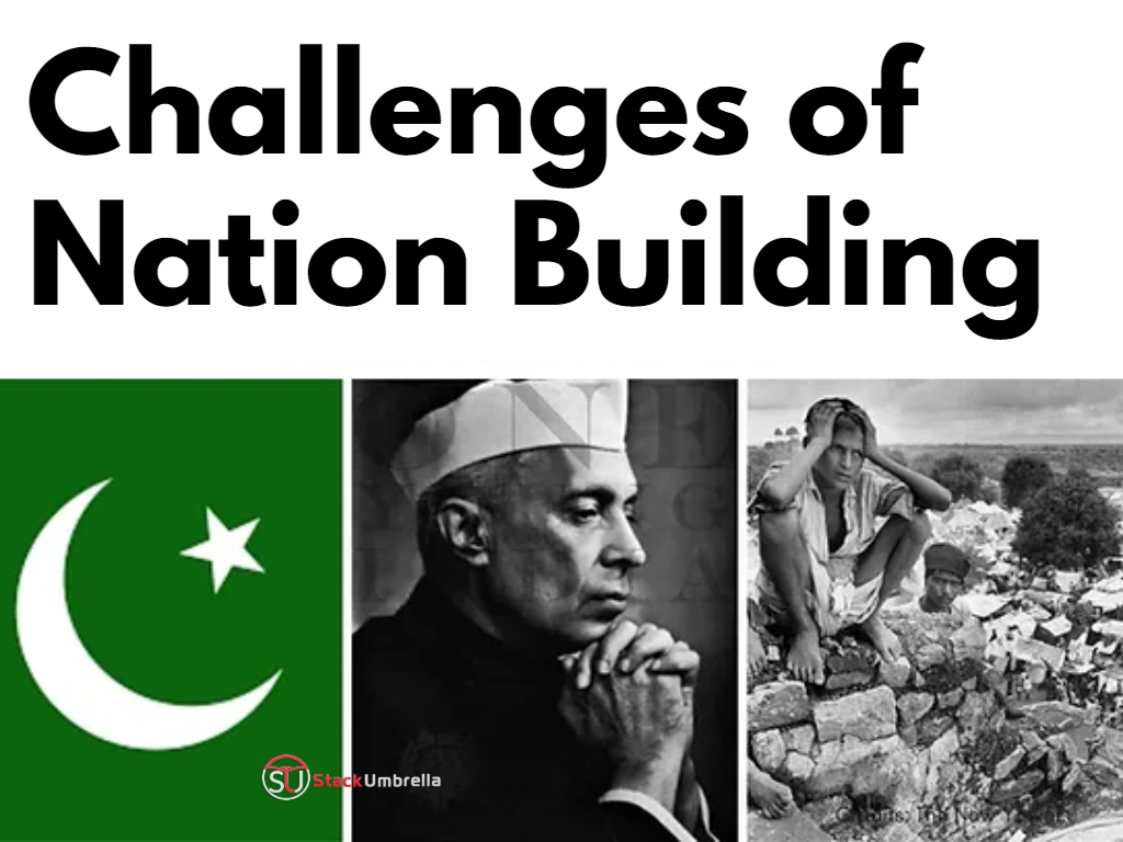 Challenges of Nation Building After India Got Independence
