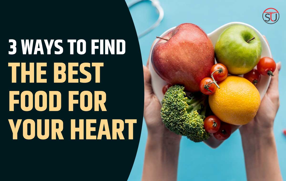 3 ways to find the best food for your heart