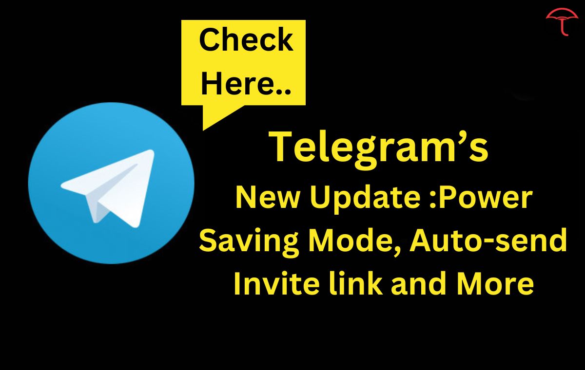 Telegram’s New Update : Power Saving Mode, Auto-send Invite link and More, Check Here