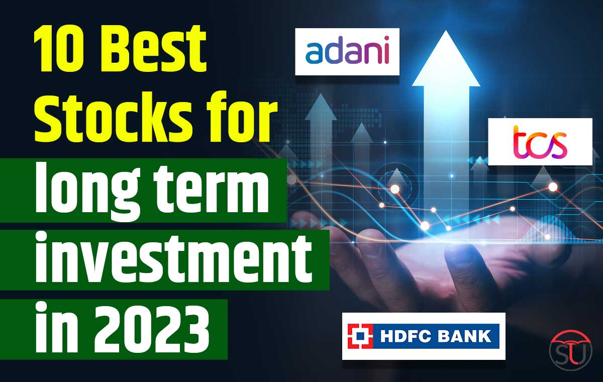 10 Best Stocks for long term investment in 2023