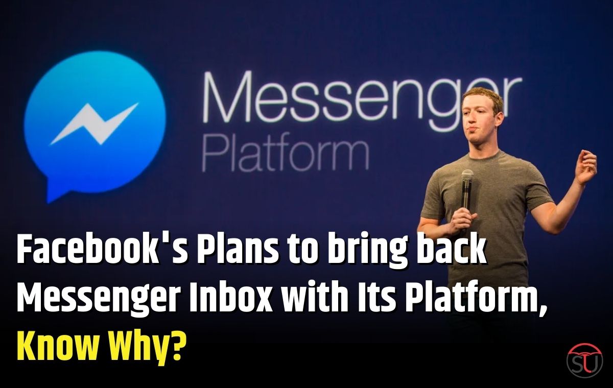 Facebook's Plans to bring back Messenger Inbox with Its Platform, Know more