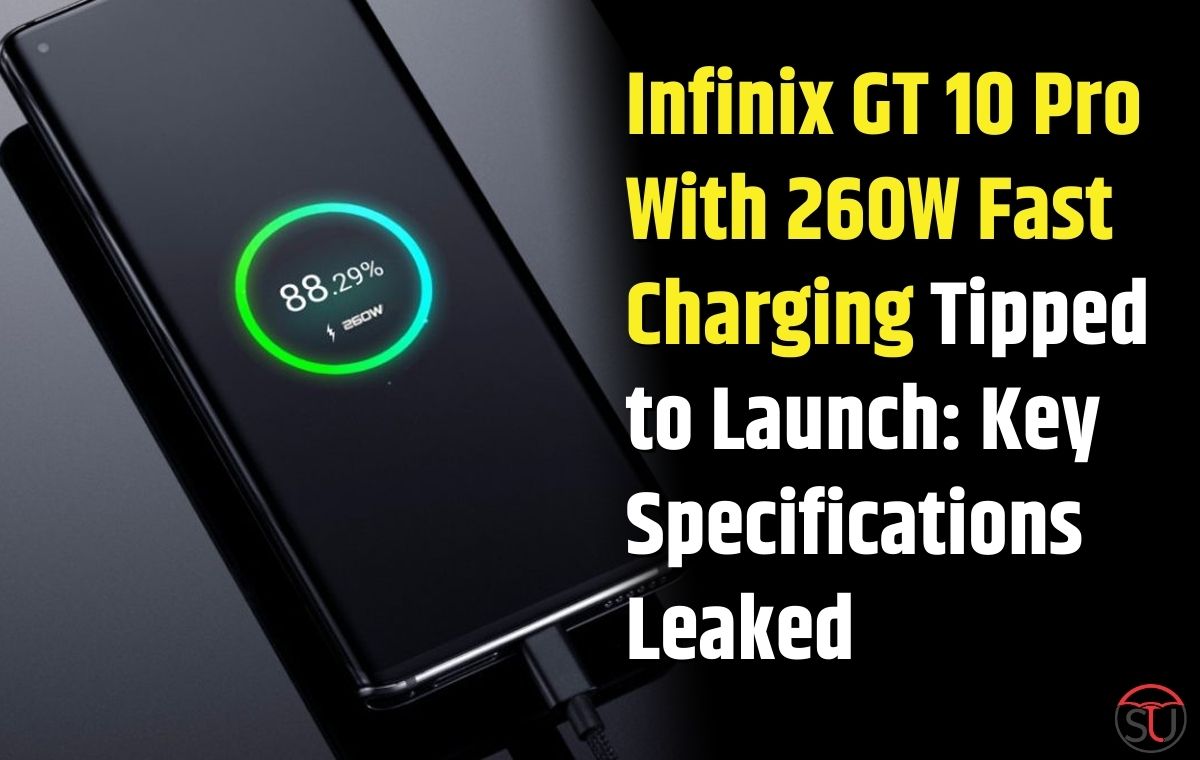 Infinix GT 10 Pro With 260W Fast Charging Tipped to Launch: Key Specifications Leaked
