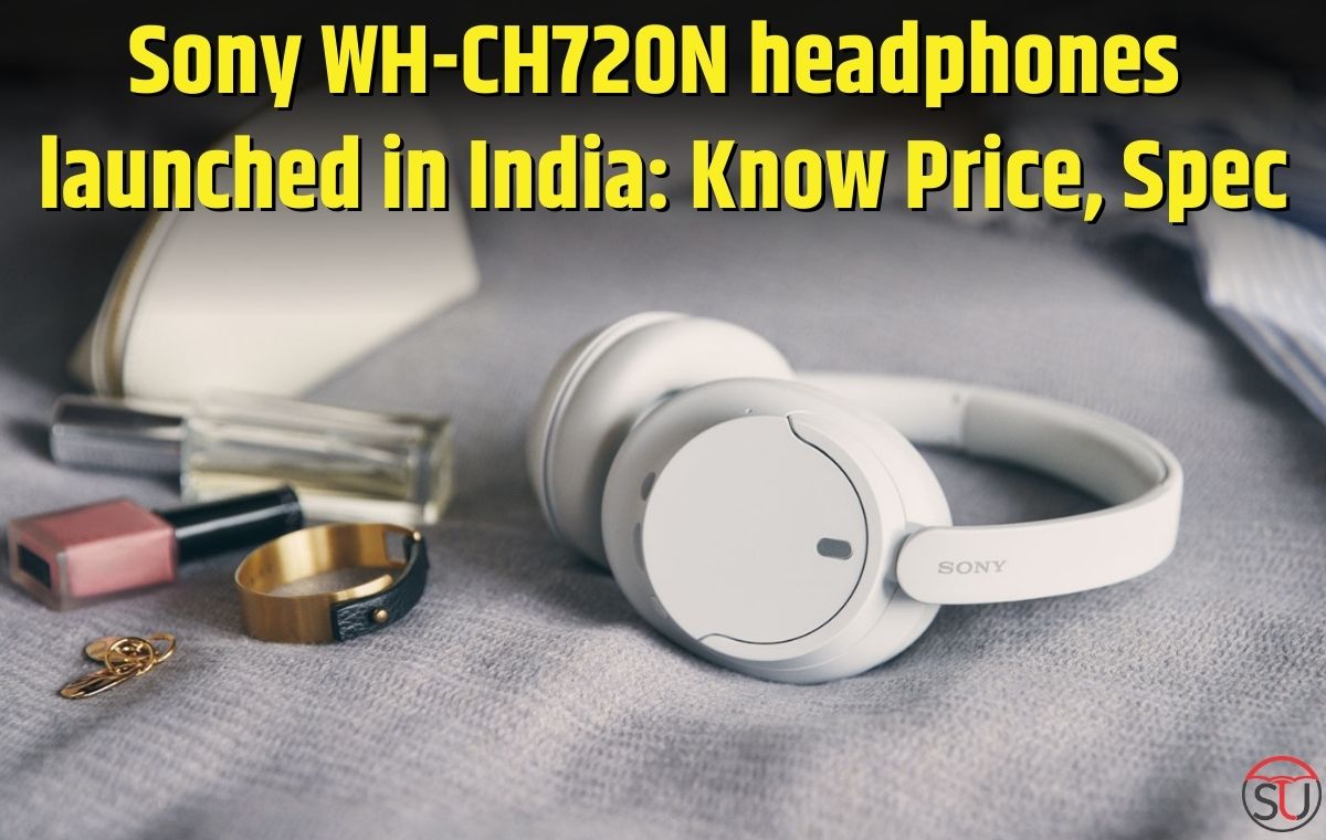 Sony WH-CH720N headphones launched in India: Know Price, Spec