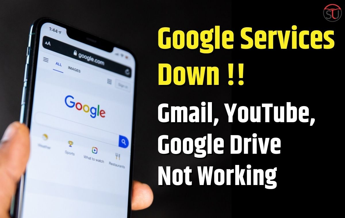 Google Services Down! Users face problem in Gmail, YouTube, Google Drive