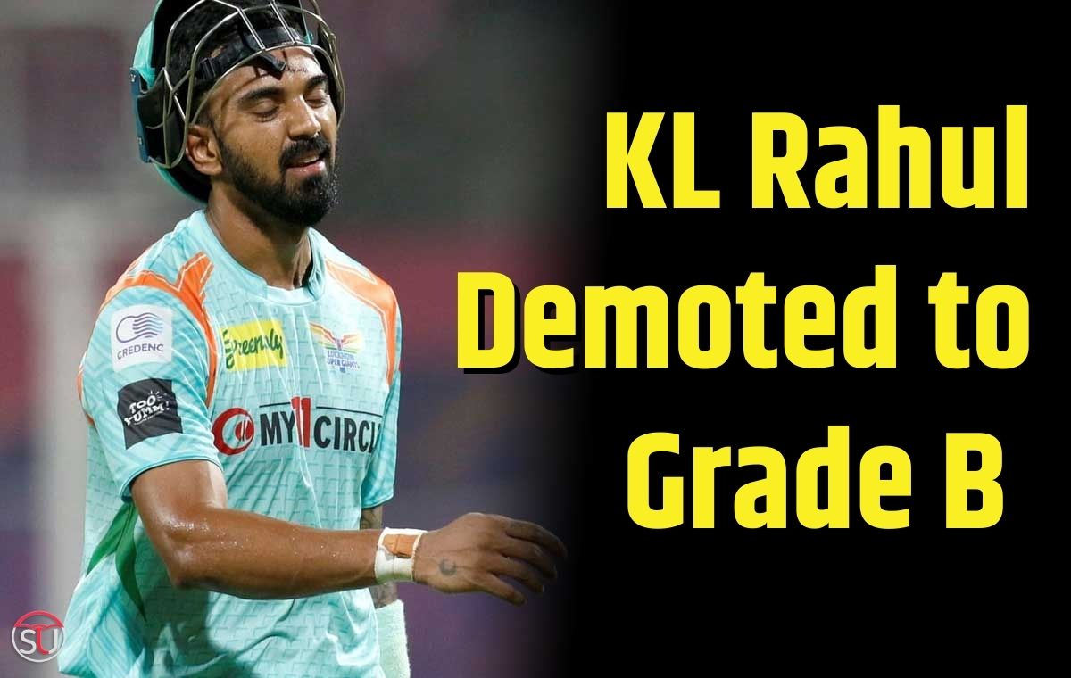 KL Rahul has been dropped to Grade B