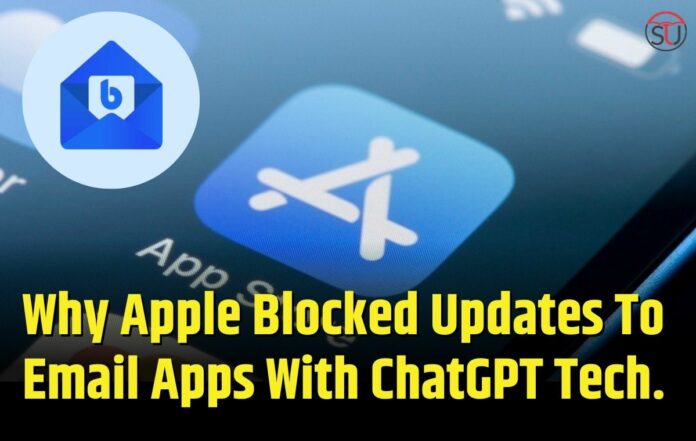 Apple blocked email app updates with ChatGPT