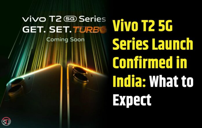 Vivo T2, Vivo T2x: Vivo T2 5G Series Launch Confirmed in India: What to Expect