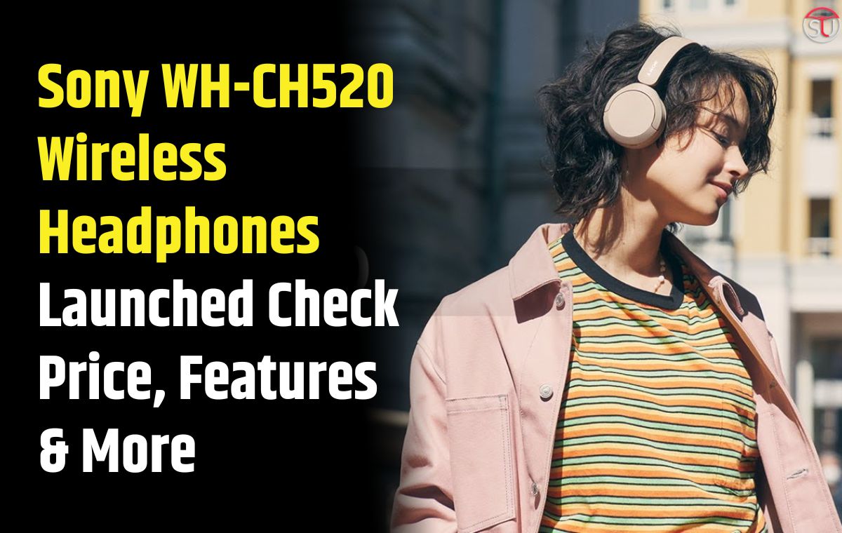 Sony WH-CH520 Wireless Headphones Launched in India: Check Price, Features