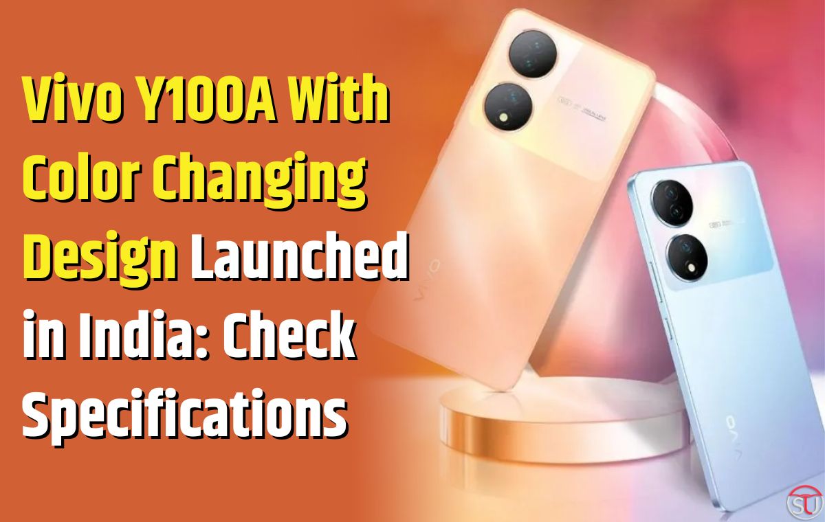 Vivo Y100A With Color Changing Design Launched in India: Check Specifications