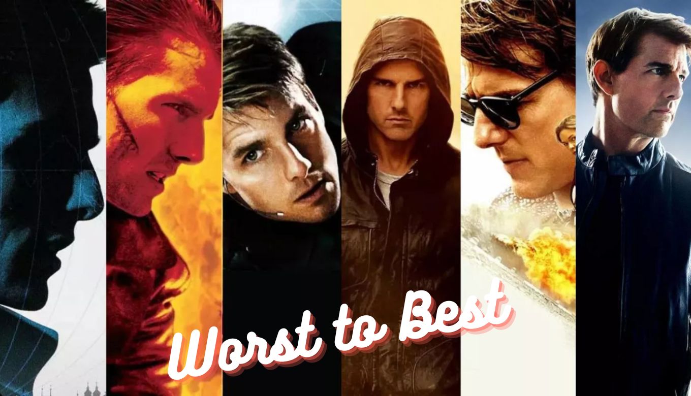 Worst to best Mission Impossible Movie