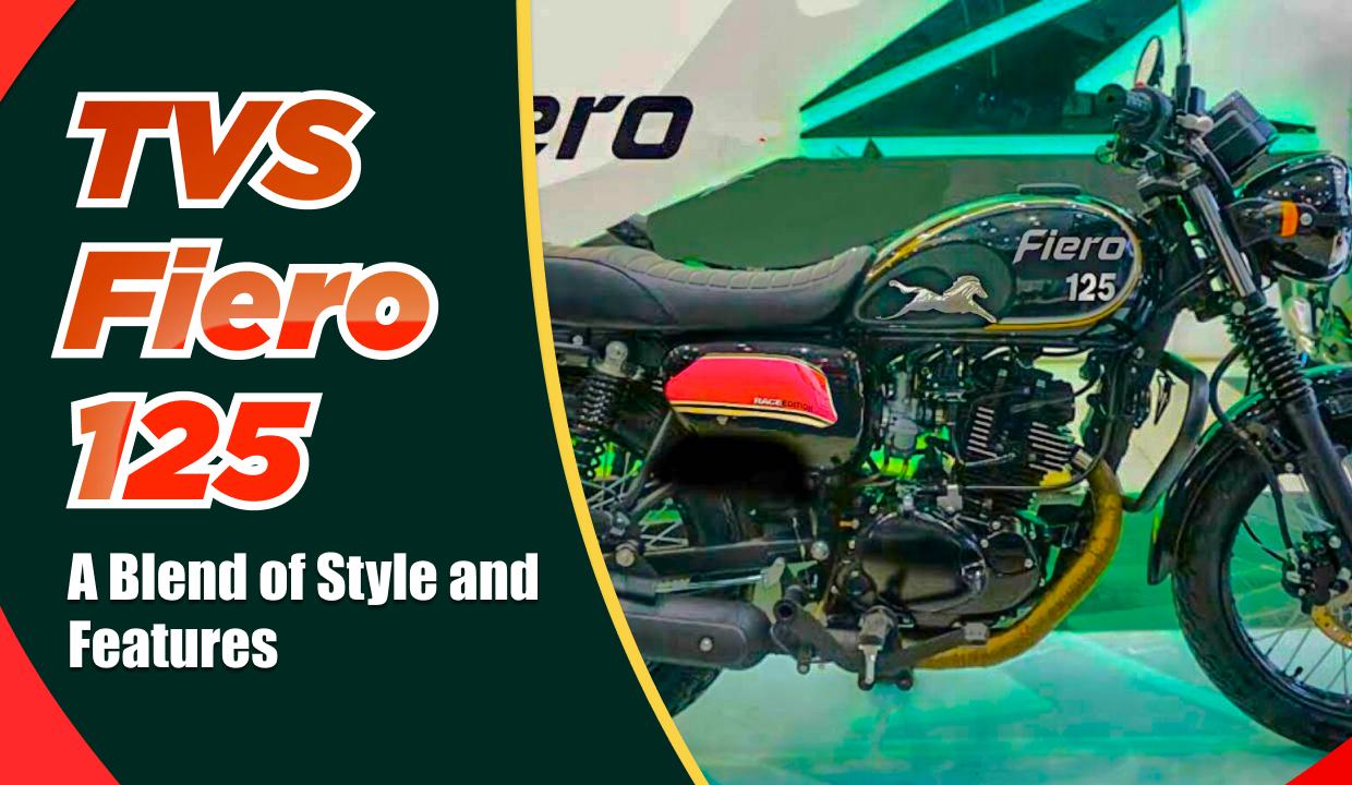 TVS Fiero 125: A Blend of Style and Features