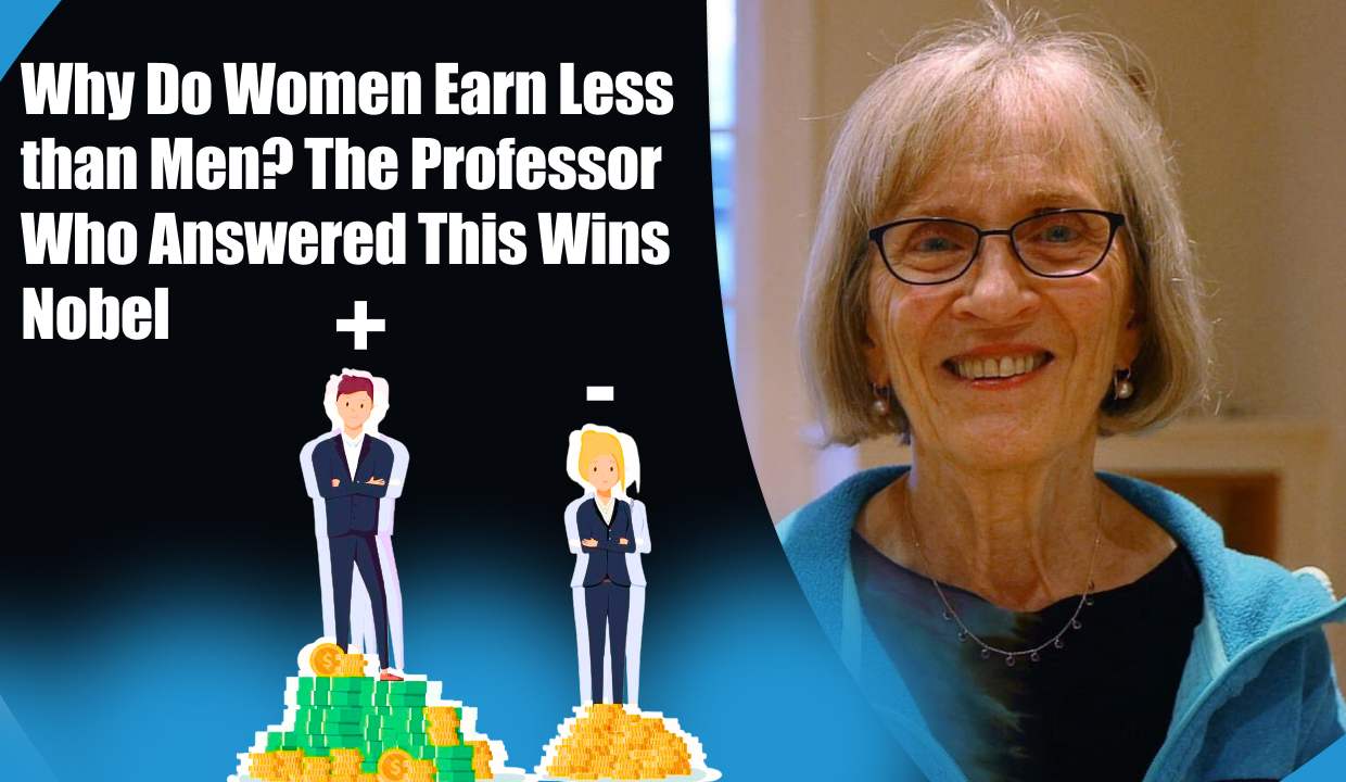 Why Do Women Earn Less than Men? The Professor Who Answered This Wins Nobel