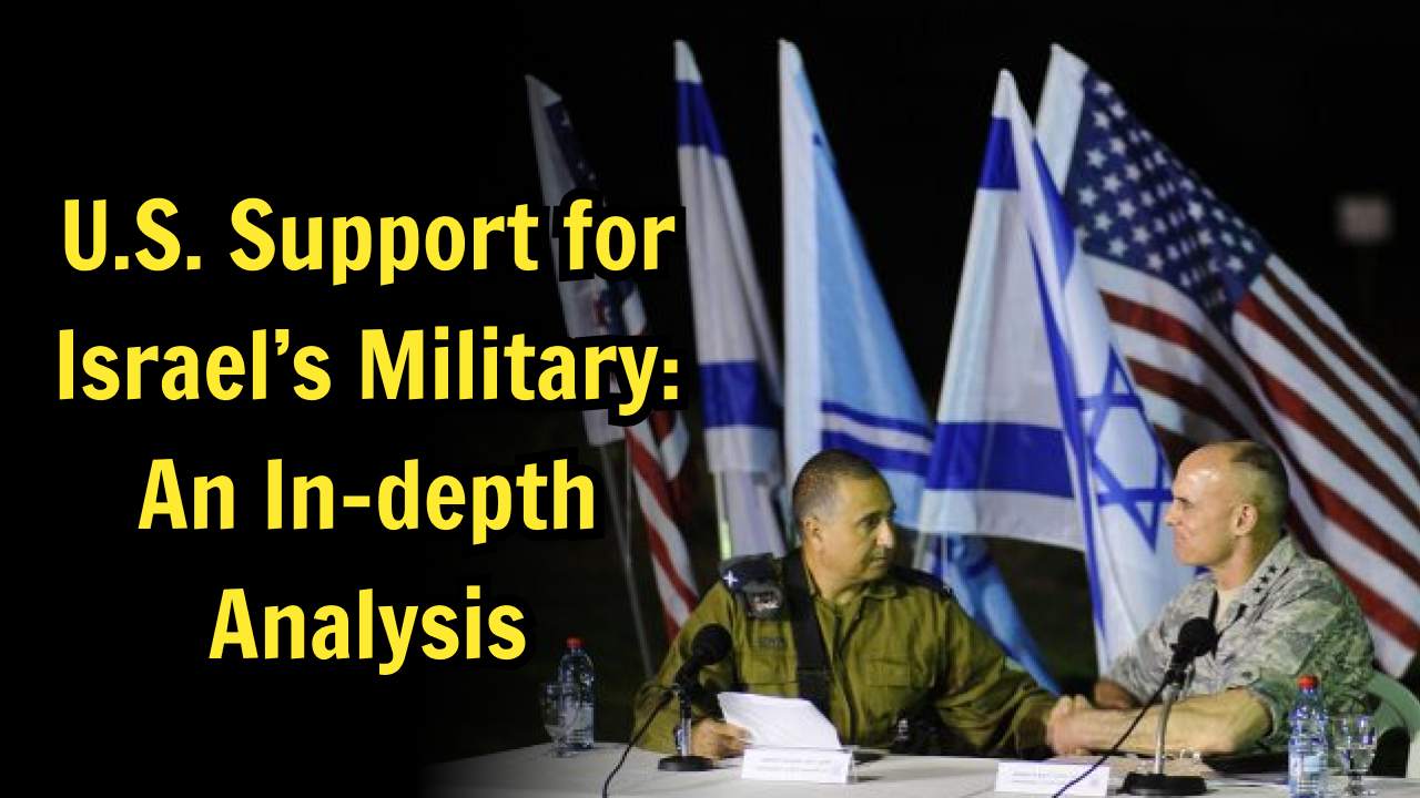 U.S. Support for Israel’s Military: An In-depth Analysis