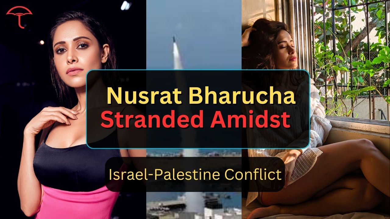 Shocking! Nusrat Bharucha Stranded Amidst Israel-Palestine Conflict
