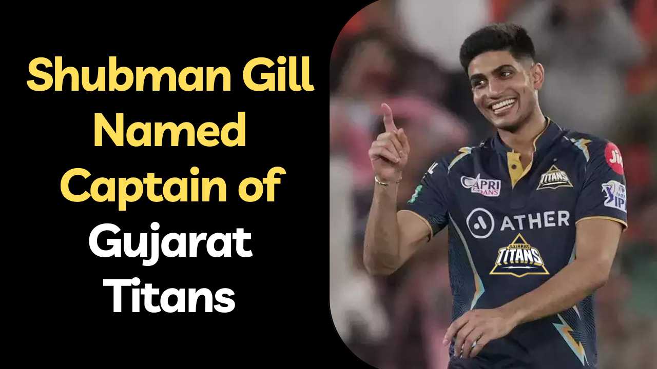 Shubman Gill Named Captain of Gujarat Titans | IPL 2024 And Hardik Pandya Move - Stackumbrella.com