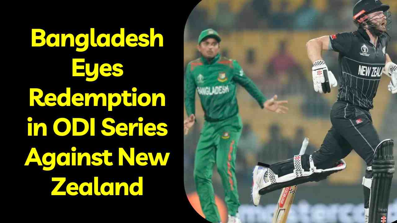 Bangladesh Eyes Redemption in ODI Series Against New Zealand