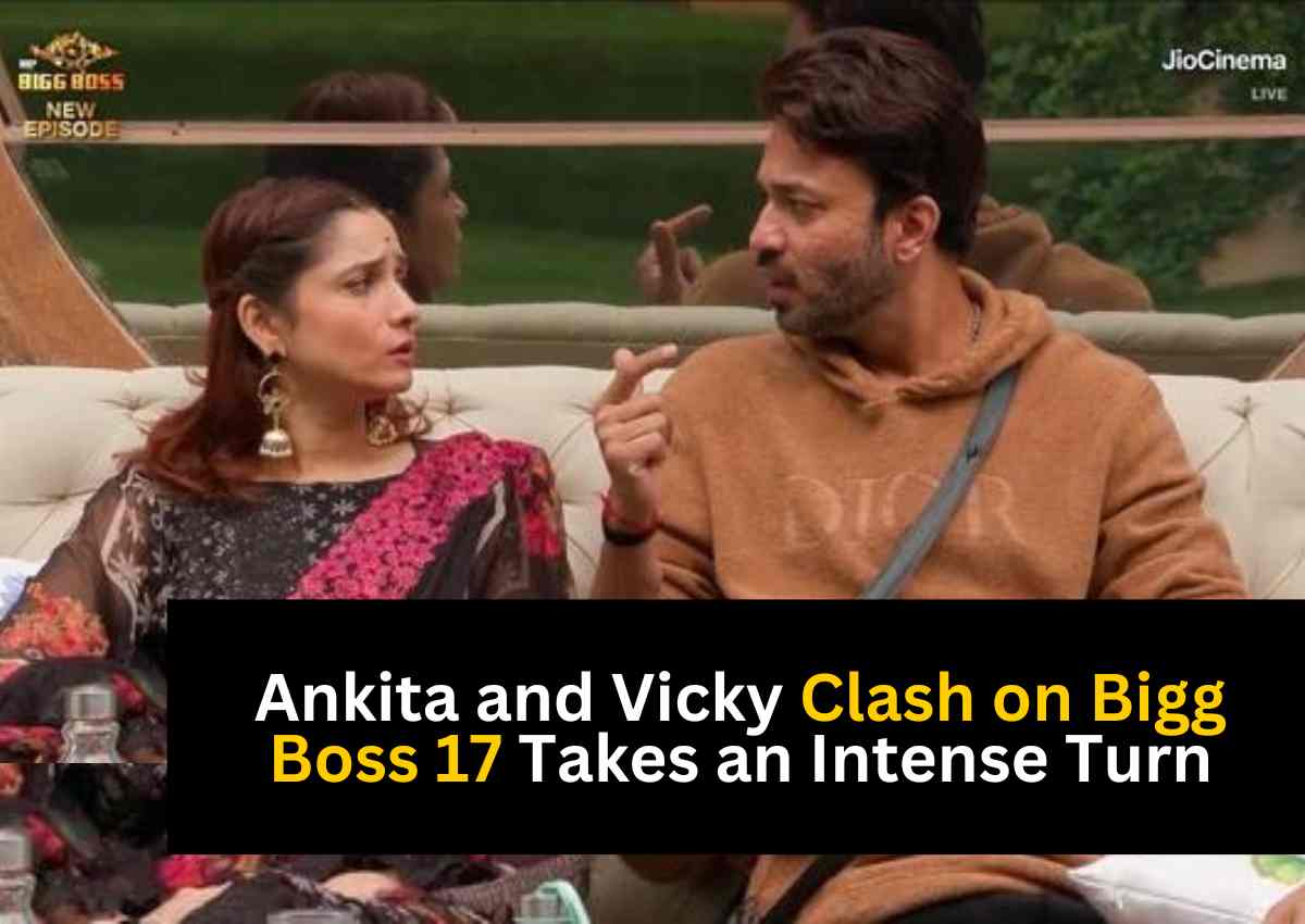 Ankita Lokhande and Vicky Jain's Clash on Bigg Boss 17 Takes an Intense Turn