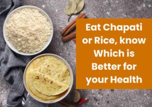 Chapati or Rice