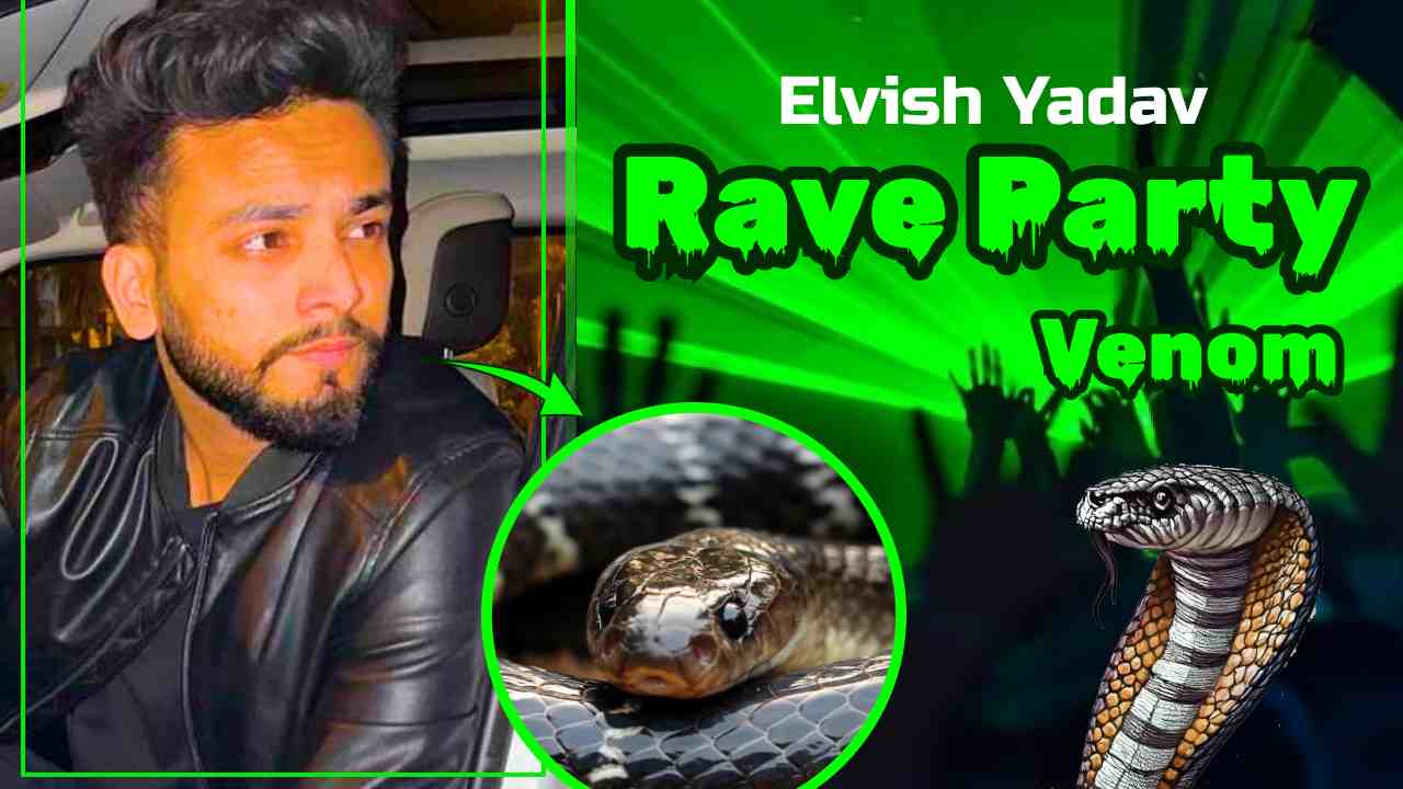 Elvish Yadav Linked to Cobra and Krait Venom